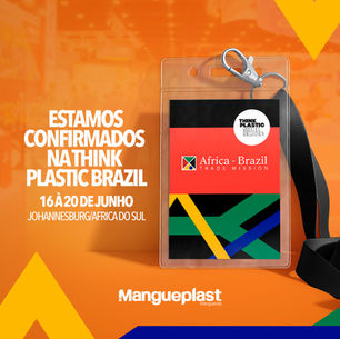 Mangueplast confirmada na Think Plastic Brazil – Missão Comercial África do Sul