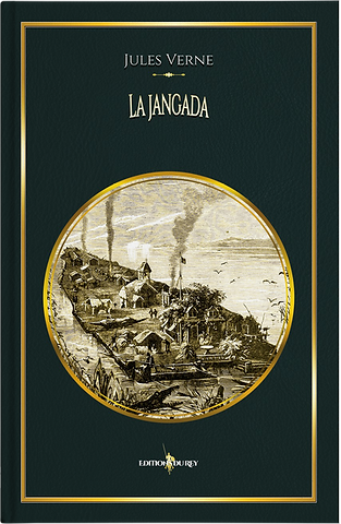 Couverture du roman "La Jangada" de Jules Verne, Éditions du Rey. Illustration représentant un immense radeau naviguant sur l’Amazone, abritant maisons et personnages, évoquant l’aventure exotique et le génie narratif de l’auteur des Voyages extraordinaires.