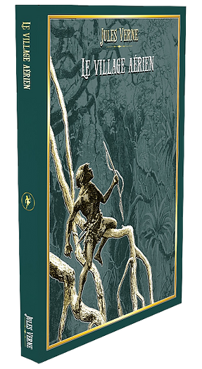 Couverture du roman Le Village aérien de Jules Verne, édition illustrée, représentant un homme armé d’un arc perché dans les branches d’un arbre au cœur de la jungle.