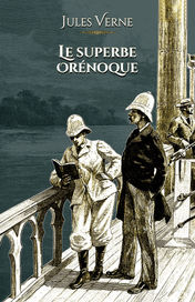 Le superbe Orénoque - Jules Verne