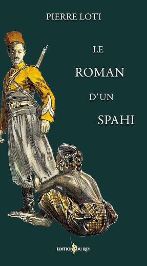Couverture du roman "Le Roman d’un Spahi" de Pierre Loti, Éditions du Rey. Illustration représentant un spahi en uniforme colonial jaune et gris debout, observé par une femme africaine assise à ses pieds, sur fond vert profond épuré.