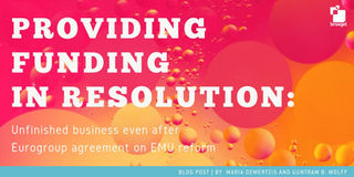 Providing funding in resolution: Unfinished business even after Eurogroup agreement on EMU reform