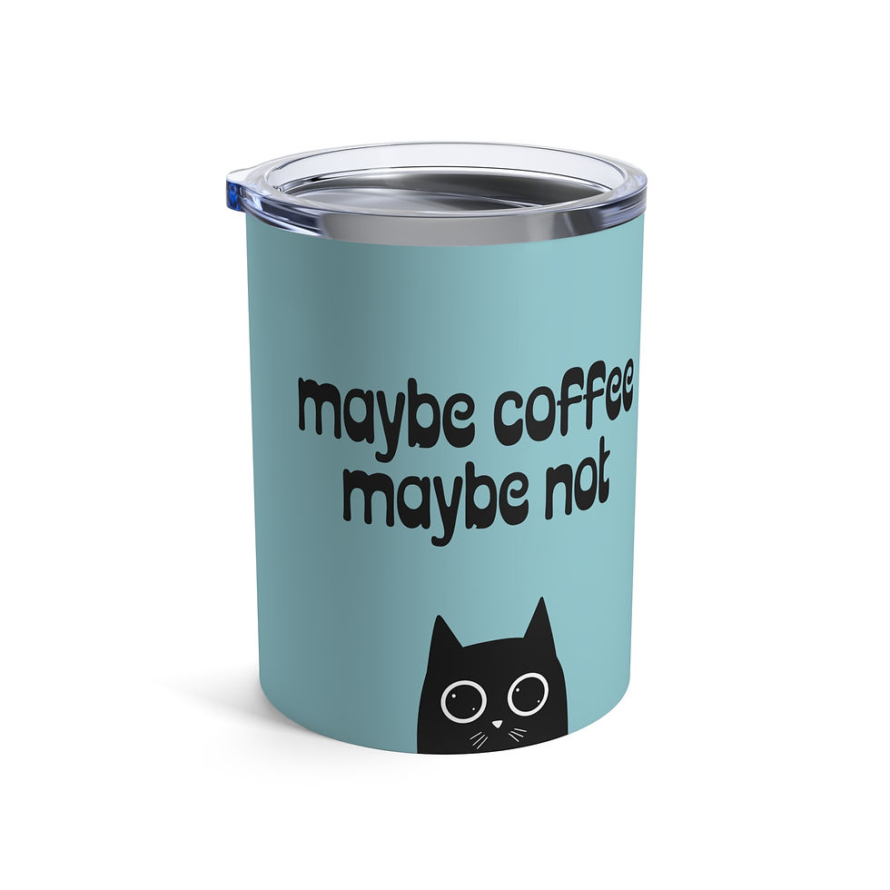 Maybe Coffee Maybe Not Tumbler