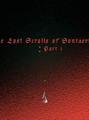 The Lost Scrolls of Sontaeries : Part i