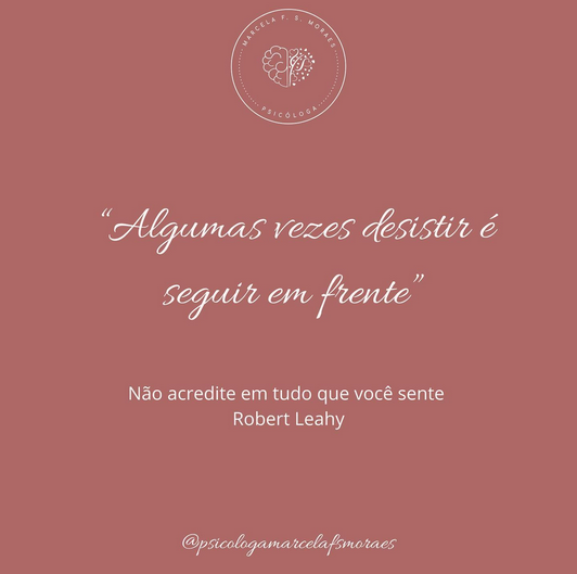 "Algumas vezes desistir é seguir em frente"