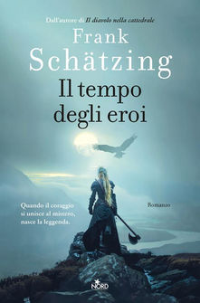 Il tempo degli eroi - Frank Schazting