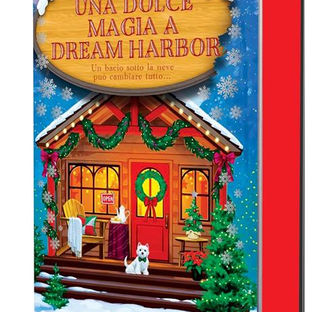 Una dolce magia a Dream Harbor - Laurie Gilmore