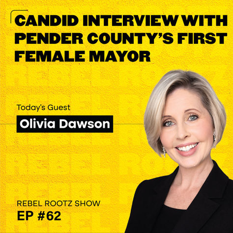 Candid Interview with Pender County’s First Female Mayor w/ Olivia Dawson (EP #62)