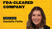 Fired, Postpartum, and Building an FDA-Cleared Company w/ Danielle Fette (EP #78)