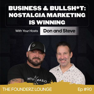 Business & Bullsh*t: Nostalgia Marketing Is Winning in 2026 (EP #90)