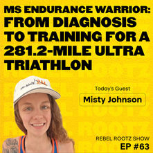 MS Endurance Warrior: From Diagnosis to Training for a 281.2-Mile Ultra Triathlon w/ Misty Johnson (EP #63)