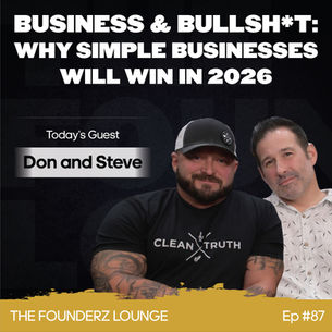 Business & Bullsh*t: Why Simple Businesses Will Win in 2026 (EP #87)