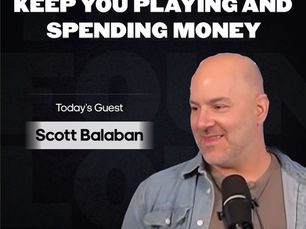 How Game Developers Keep You Playing and Spending Money w/ Scott Balaban (EP #85)