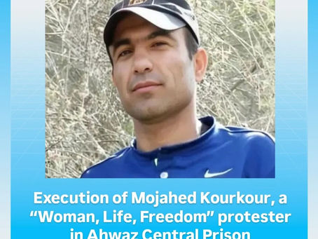 Execution of Mojahed Kourkour a “Woman, Life, Freedom” protester in Ahwaz Central Prison
