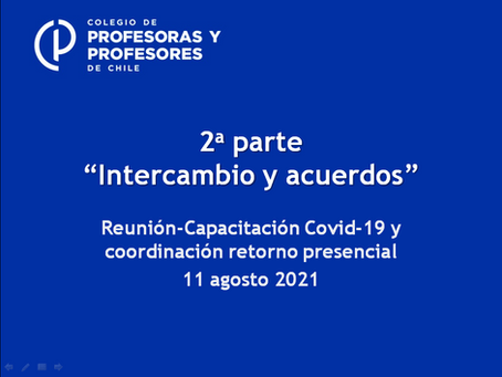 2a parte "Intercambio y acuerdos". Reunión-Capacitación Covid-19 y coordinación retorno presencial