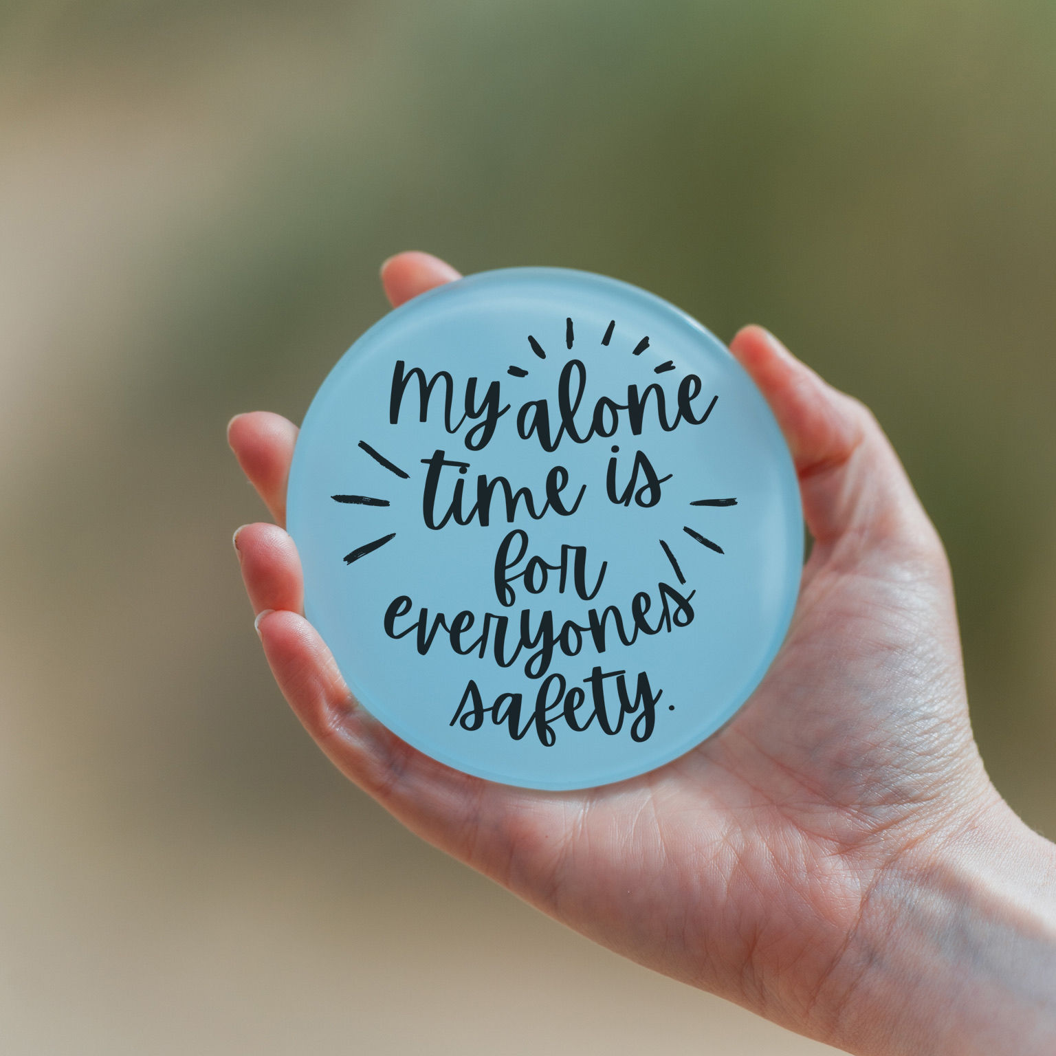 My alone time is for everyones safety glass coaster