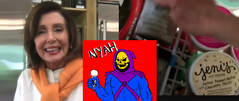 Nancy Pelosi, Skeletor, Ice Cream