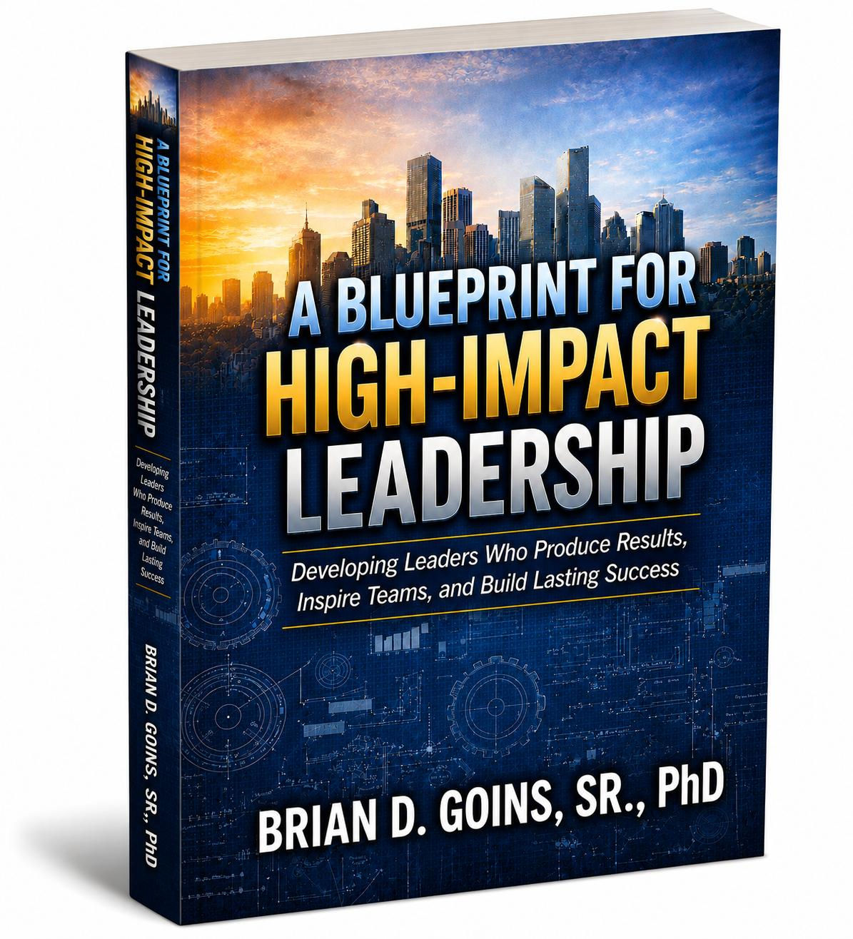A Blueprint For High - Impact Leadership