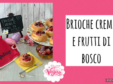 Brioche crema e frutti di bosco VEGAN