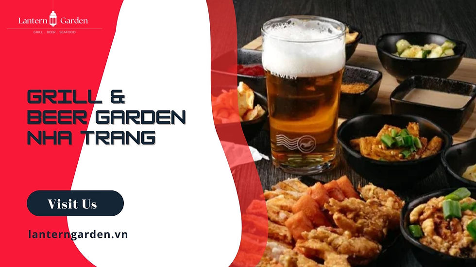 Lantern Garden – The Ultimate Grill & Beer Garden Nha Trang Experience