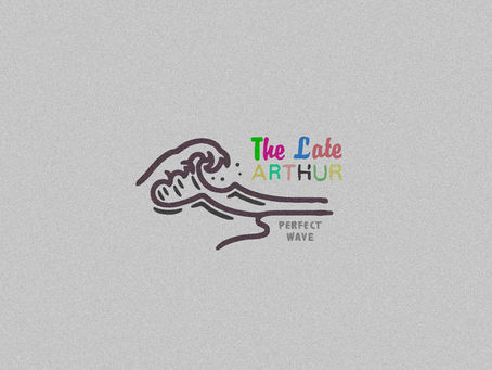 The Late Arthur (Sweden) - ‘Perfect Wave’ (single)