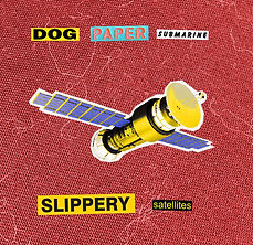 dogpapersubmarine-slipperysatellites.jpg