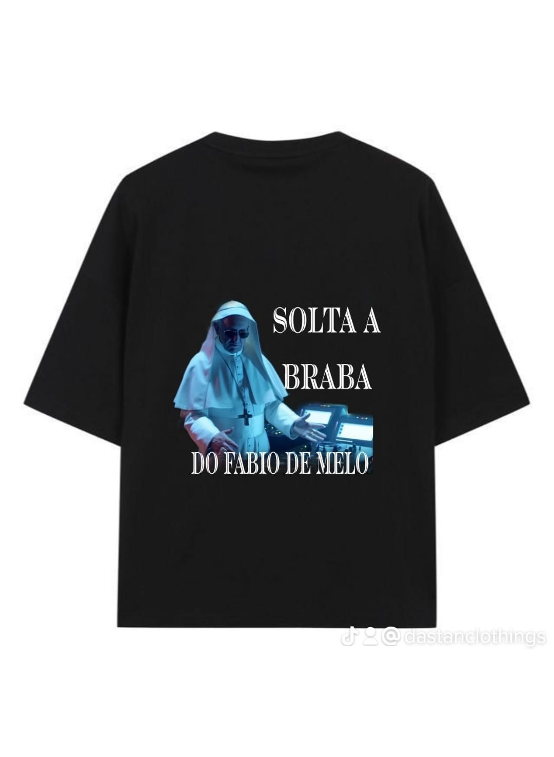 Estampa Papa "solta a braba do Fábio de Melo"