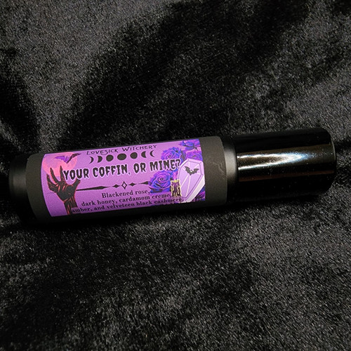 Your Coffin, or Mine? Perfume - blackened rose, dark honey, and