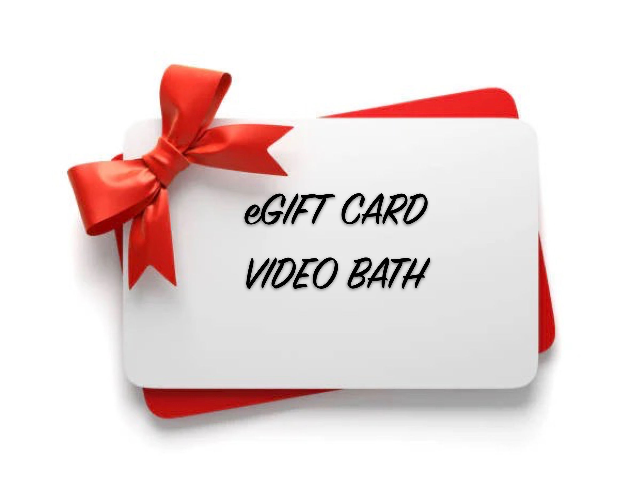 eGIFT CARD - VIDEO BATH €32