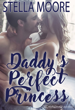 Daddy’s Perfect Princess by Stella Moore
