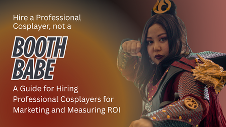 Unboxed Episode - Monica PA Guide for Hiring Professional Cosplayers for Marketing and Measuring ROIaprocki
