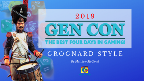 Gen Con 2019--Grognard Style!