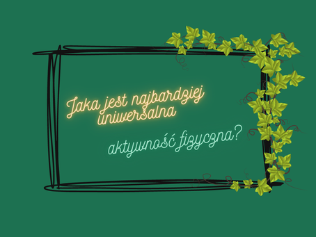 Jaka jest najbardziej uniwersalna aktywność fizyczna?