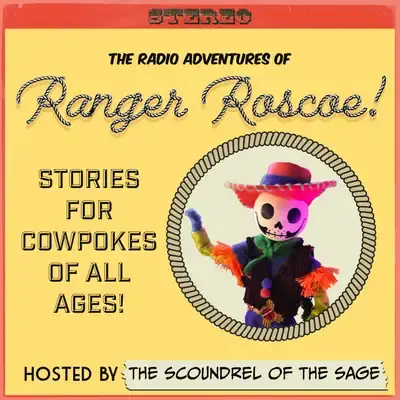 The Radio Adventures of Ranger Roscoe!