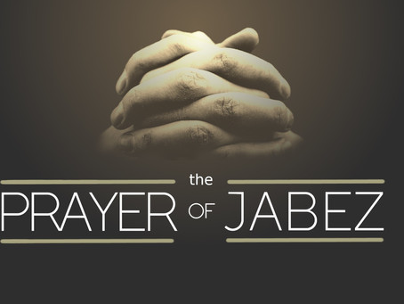 A Prayer for Jabez May 17, 2020