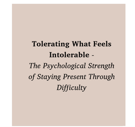 Tolerating What Feels Intolerable