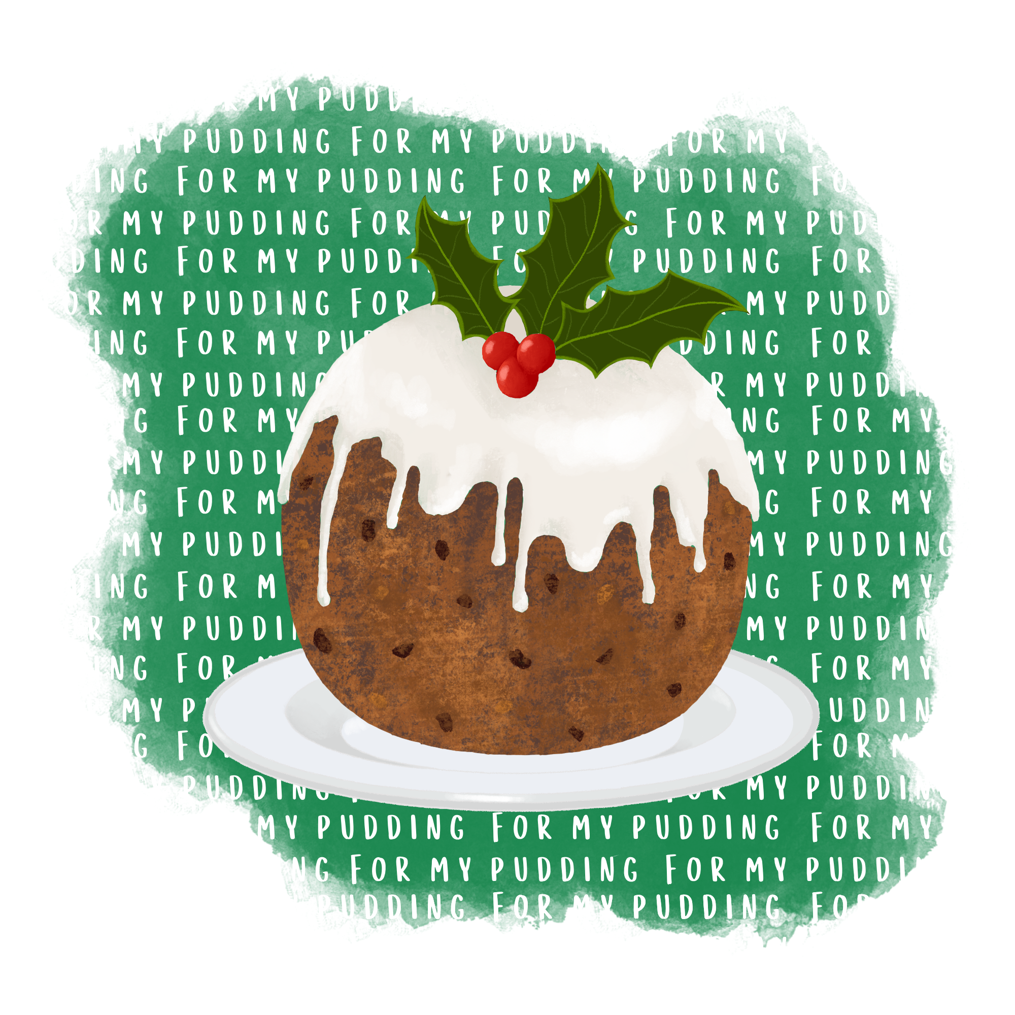 For my Christmas pudding Greetings Card