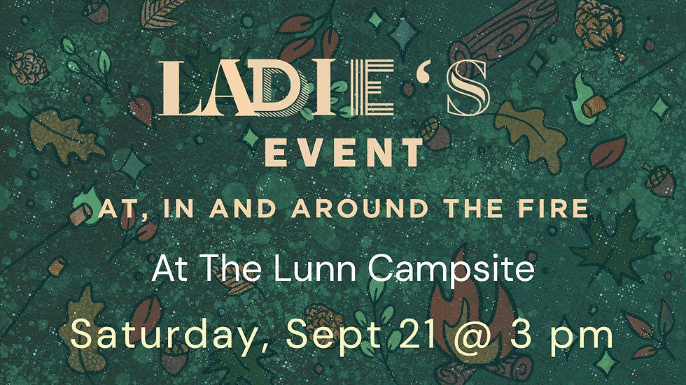 Ladies Event: At, In and Around the Fire