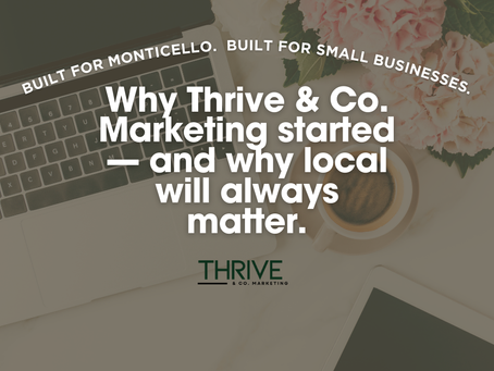 Why We Built Thrive & Co. Marketing and Why We Built It for Monticello