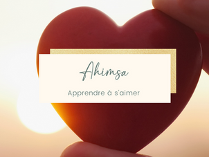 Apprendre à s’aimer avec Ahimsa