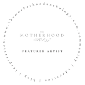 The Motherhood Anthology Featured Artist