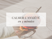 calmer l'anxiété en quelques minutes