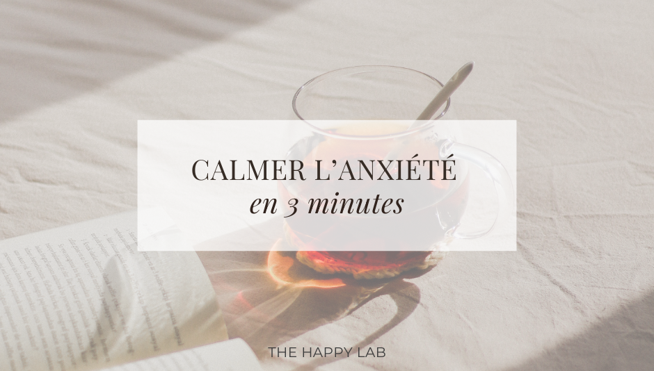 calmer l'anxiété en quelques minutes