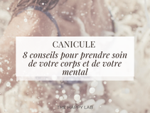 canicule 8 conseils pour prendre soin de son corps