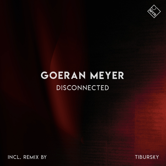 Goeran Meyer — “Disconnected” — MYR Records