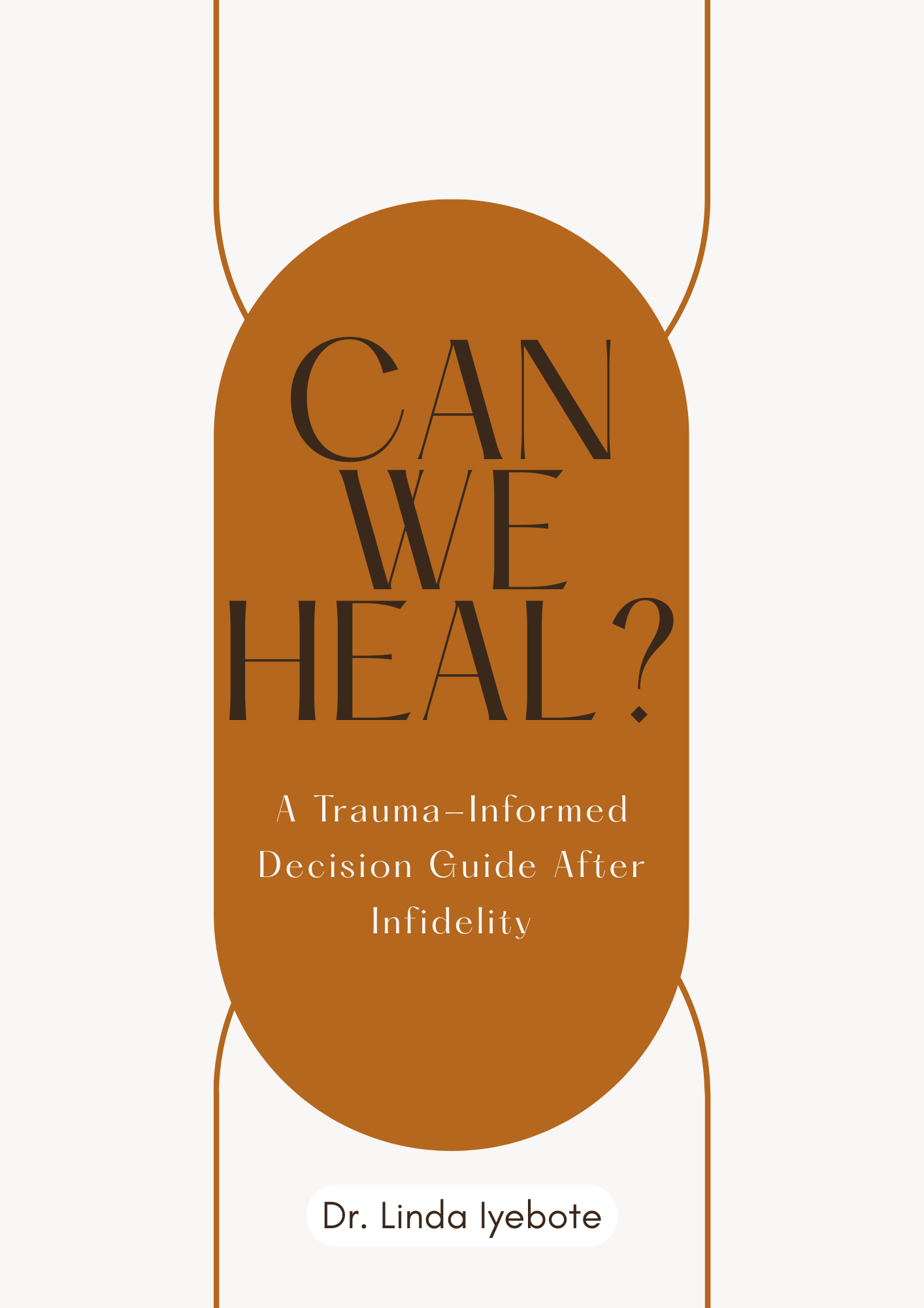 Can We Heal?: A Trauma-Informed Decision Guide After Infidelity