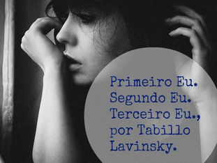 Primeiro Eu. Segundo Eu. Terceiro Eu.