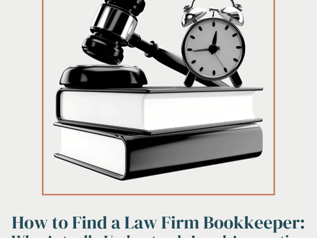 How to Find a Law Firm Bookkeeper Who Actually Understands Legal Accounting