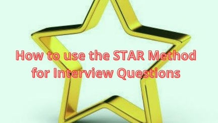 How to Leverage the STAR Method for Interview Questions