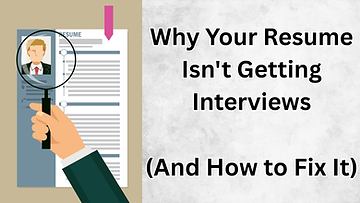 Why Your Resume Isn't Getting Interviews (And How to Fix It).png